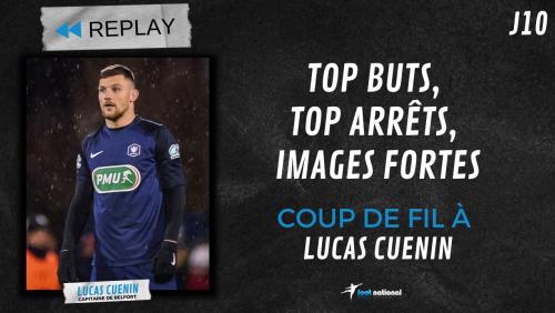 Replay N2 : top buts, top arrêts, coup de fil au capitaine de Belfort Lucas Cuenin