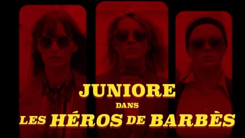 Juniore - Les héros de Barbès