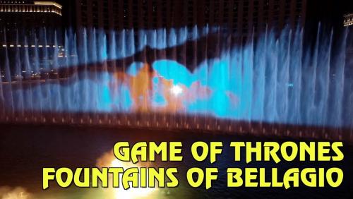 Game of Thrones : le spectacle des fontaines du Bellagio de Las Vegas en vidéo