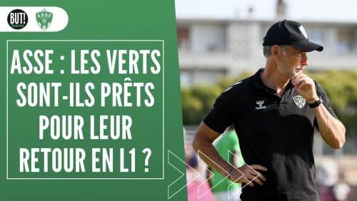 ASSE : les Verts sont-ils prêts pour leur retour en Ligue 1 ?