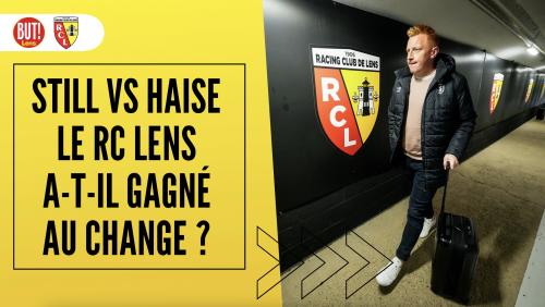 RC Lens : Still vs Haise, les Sang et Or ont-ils gagné au change ?