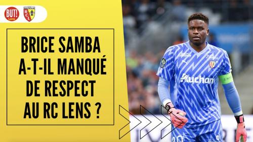 RC Lens : doit-on pardonner le bad buzz de Brice Samba ?