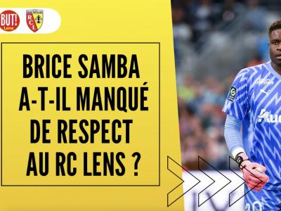 RC Lens : doit-on pardonner le bad buzz de Brice Samba ?