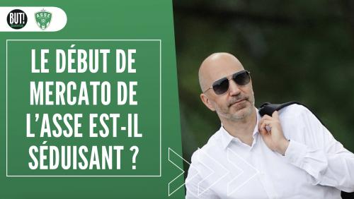 Le début de Mercato de l'ASSE est-il séduisant ?