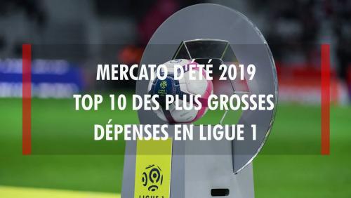 Transferts - Ligue 1 : Top 10 des plus gros achats du mercato d'été 2019