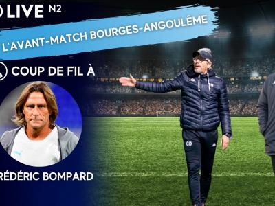 Live N2 : l'avant-match Bourges Foot 18 - Angoulême, le coup de fil à Frédéric Bompard