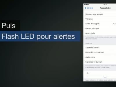 iPhone 7 - iOS 10 : comment utiliser le flash LED comme signal d'appel ?