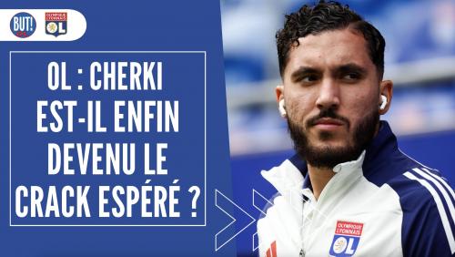 OL : Cherki est-il enfin devenu le crack qu’on attendait ?