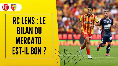 RC Lens : quel bilan tirer du Mercato des Sang et Or ?