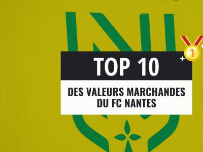 Top 10 : les joueurs les mieux côtés du FC Nantes