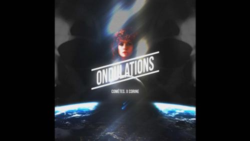 Ondulations - Comètes feat. Corine