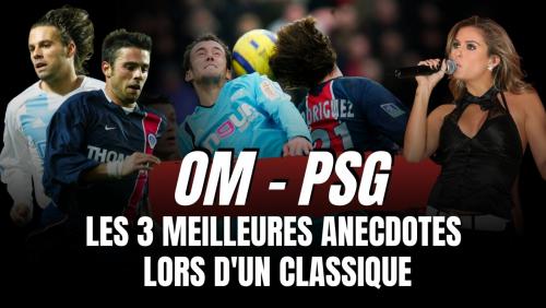 OM - PSG : les 3 anecdotes les plus folles du Classique !