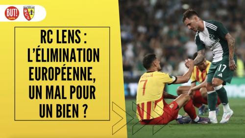 Le fiasco européen du RC Lens, un mal pour un bien ?