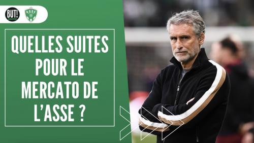 Quelles suites pour le Mercato de l'ASSE ?