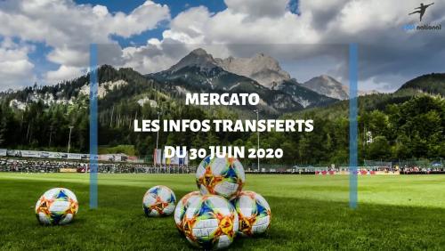 Mercato d'été 2020 : les infos transferts du 30 juin