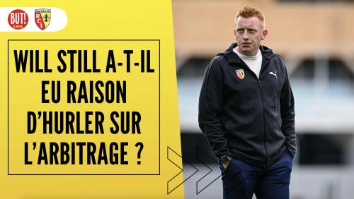 RC Lens : Will Still a-t-il eu raison d'hurler sur l'arbitrage ?